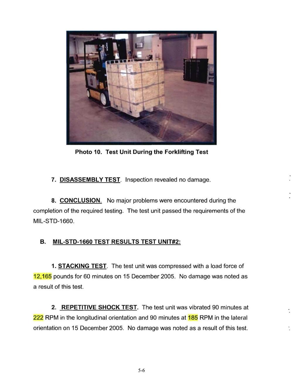 Photo 10. Test Unit During the Forklifting Test 7. DISASSEMBLY TEST. Inspection revealed no damage. 8. CONCLUSION. No major problems were encountered during the completion of the required testing.