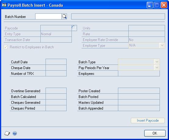 CHAPTER 22 PAYROLL BATCHES To assign a paycode to a batch: 1. Open the Payroll Batch Insert - Canada window. (Transactions >> Payroll - Canada >> Entry Routines >> Insert Paycode) 2.