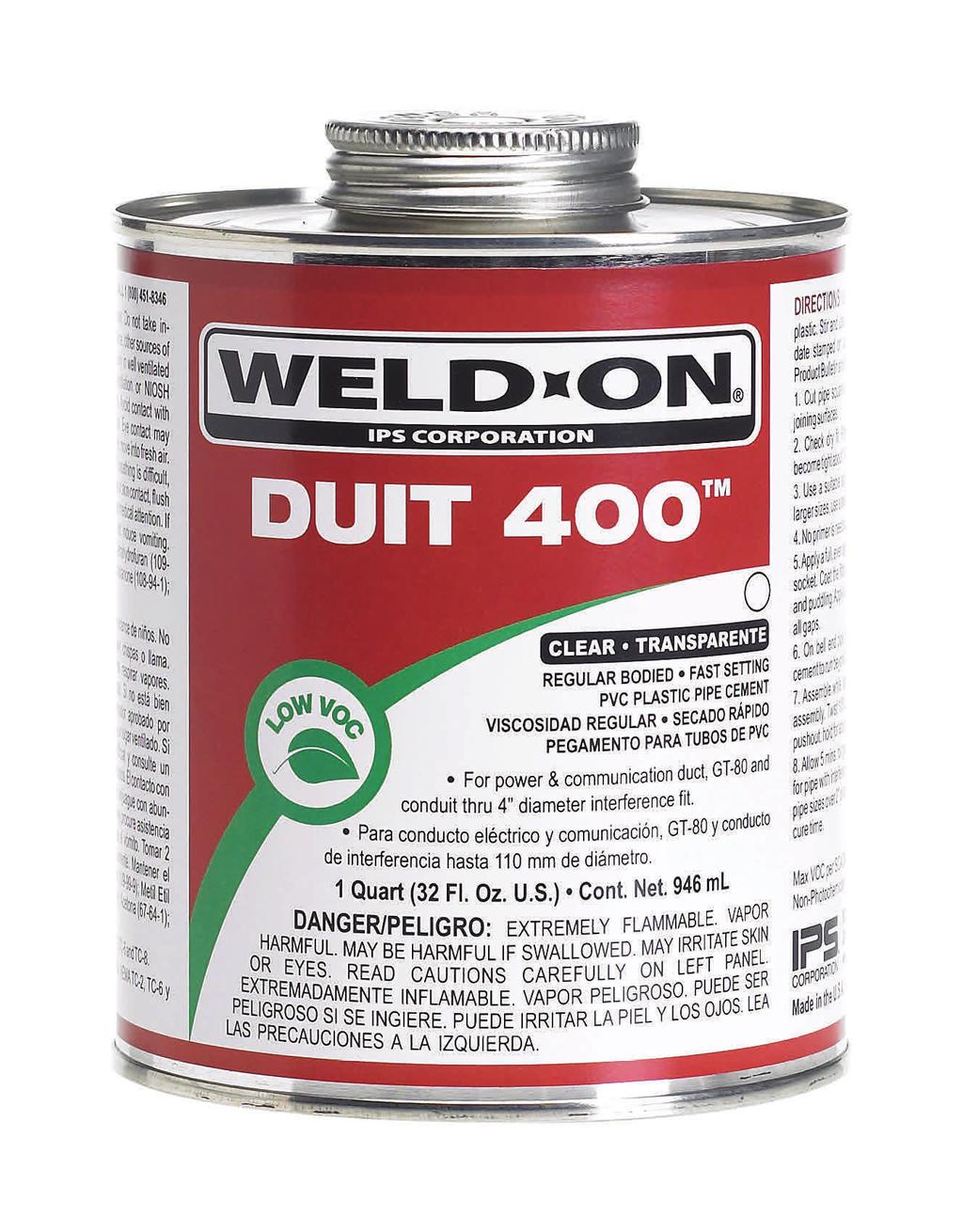 DUIT 400 LOW VOC PVC SOLVENT CEMENTS Regular bodied Fast setting Very high strength For PVC electrical duct and conduit interference fit through 8 inch (200 mm) diameter Can be used with or without