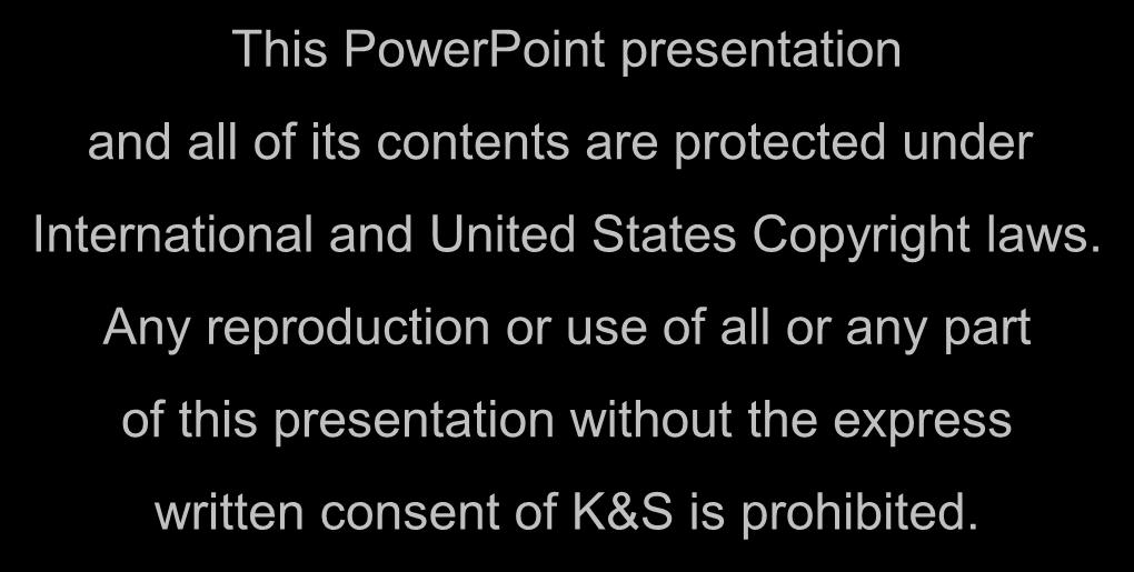 This PowerPoint presentation and all of its contents are protected under International and United States Copyright laws.