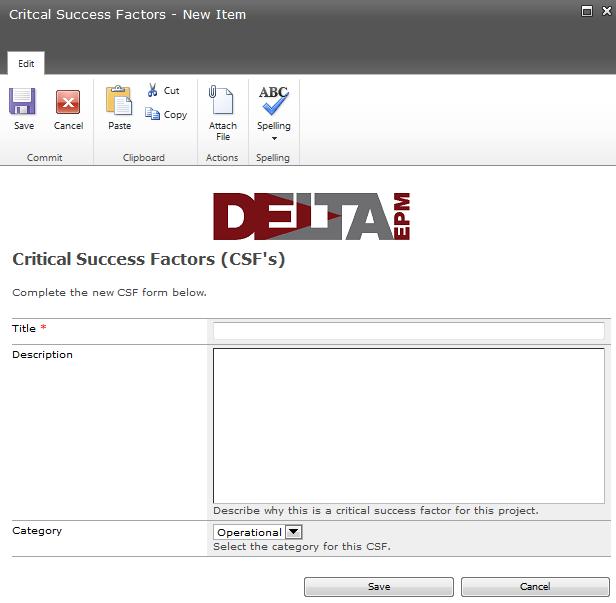 Critical Success Factors (CSF s) List Data Entry View Decisions Log This vital log is considered to be a primary tool within Delta EPM.