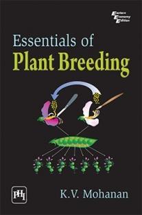 Essentials Of Plant Breeding Publisher : PHI Learning ISBN : 9788120339682 Author