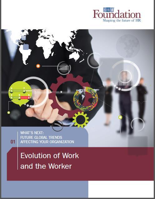 Changing Global Workplace 4 2014 SHRM Foundation-EIU Study This study on workplace trends concludes that the globalization of business,