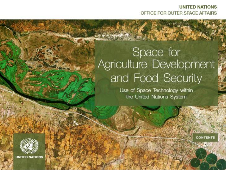 Space for Agriculture Development and Food Security New UNOOSA publication outlines how the UN uses space-based technology for agriculture and food security Covers thematic areas related to food