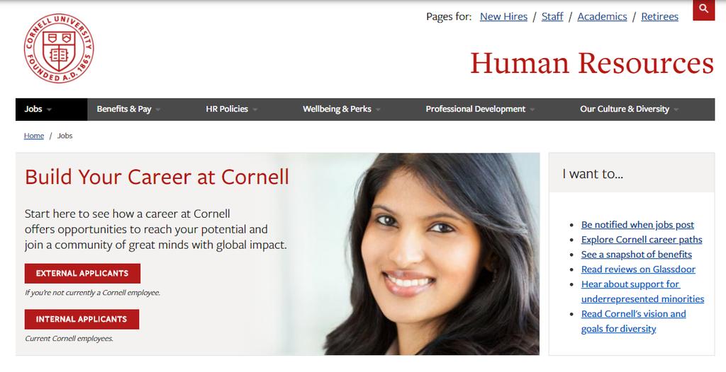 Job Openings Apply! This link will take you to the Jobs landing page of the Cornell HR website.