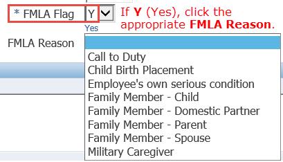 If FMLA Flag is N (No) If FMLA Flag is Y (Yes) 11. In the Comments field, you may enter optional text. ATTN: DO NOT ADD COMMENTS PERTAINING TO MEDICAL CONDITIONS, DIAGNOSES, OR TREATMENTS.