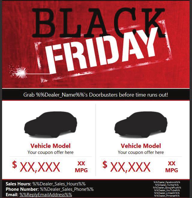 BLACK FRIDAY ORDERS DUE BY NOVEMBER 24TH. Hello, this is [Name], the [Title] at [Dealership]. Did you know that Black Friday is the busiest shopping day of the year?