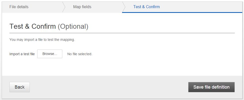 ACH Import Manage Import File Definitions Step 3: Test & Confirm It s advisable to do a test import with an actual file to validate the mapping is correct.