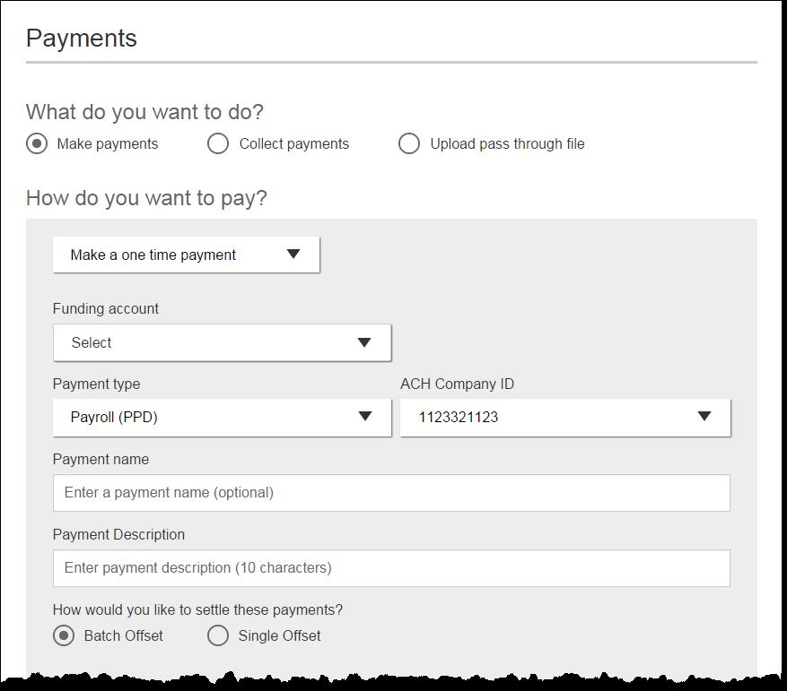 Make/Collect ACH Payment Make a one time payment (con t) 4. Select ACH Company ID the FI controls this 5. Optionally, add Payment name referenced only inside Business Banking 6.