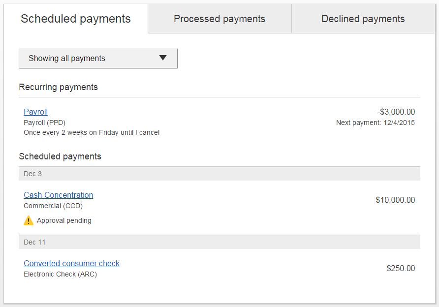 Make/Collect ACH Payment Payment Activity The bottom half of the Payments screen provides a view of scheduled, processed and declined payments.