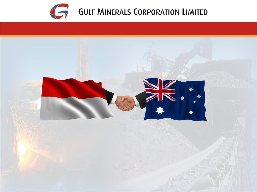 Introducing technology for Indonesian jobs and prosperity Thank You www.gulfmineralscorp.