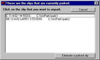 To unpark a slip click on the UNPARK button. This will show a list of any slips that are in the park file.