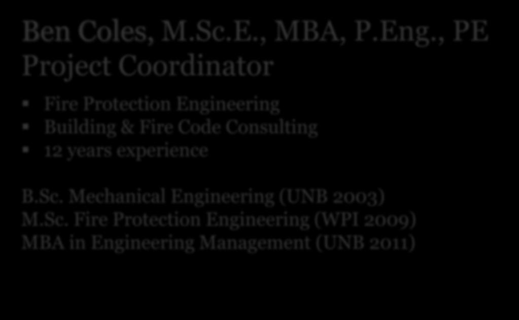 INTRODUCTION Ben Coles, M.Sc.E., MBA, P.Eng.