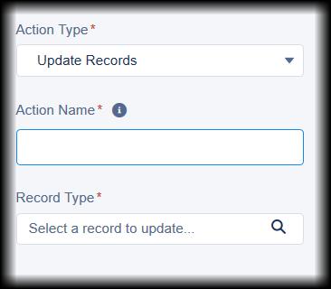 Custom Action Event Fairsail displays the Action Name and Record Type fields: o In