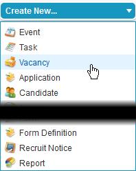 Enhanced New Vacancy Process Select Vacancy in the Create New.