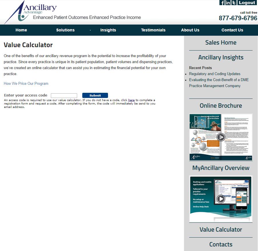 Sales Tools Value Calculator Allows you to demonstrate program potential while sitting in front of customer Calculator uses actual data from Ancillary s book of business Fill in the