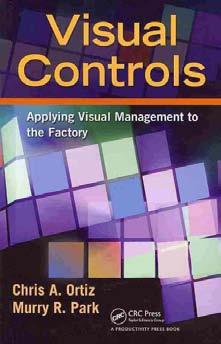 Visual Controls : Applying Visual Management to the Factory Table Of Contents: Introduction xi Acknowledgments xix Chapter 1 Importance of the Visual Factory 1 (16) The Common Ground of Production 1