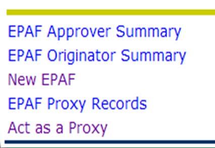 EPAF Proxy Records Allows an Approver to Designate a Proxy Approver An approver may designate a proxy to approve or acknowledge an EPAF for Approval Level designated.