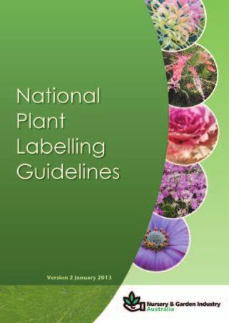 These guidelines provide direction on how to correctly label plants and include: Correct botanical names nomenclature Intellectual property Plant Breeders Rights and Trademarks Plant growth