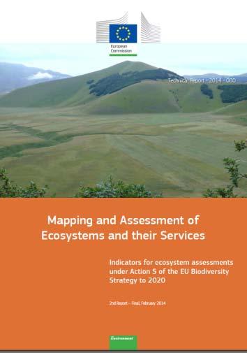 MAES pilot on agro-ecosystems: lessons learnt Full overview of Indicators for ecosystem assessments under Action 5 of the Biodiversity Strategy (MAES, 2014) available Indication of the degree of data