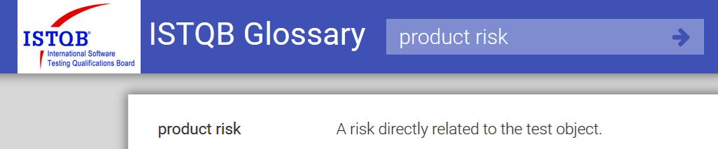 Question 8: Answer According to the ISTQB Glossary, a product risk is related to which of the following?
