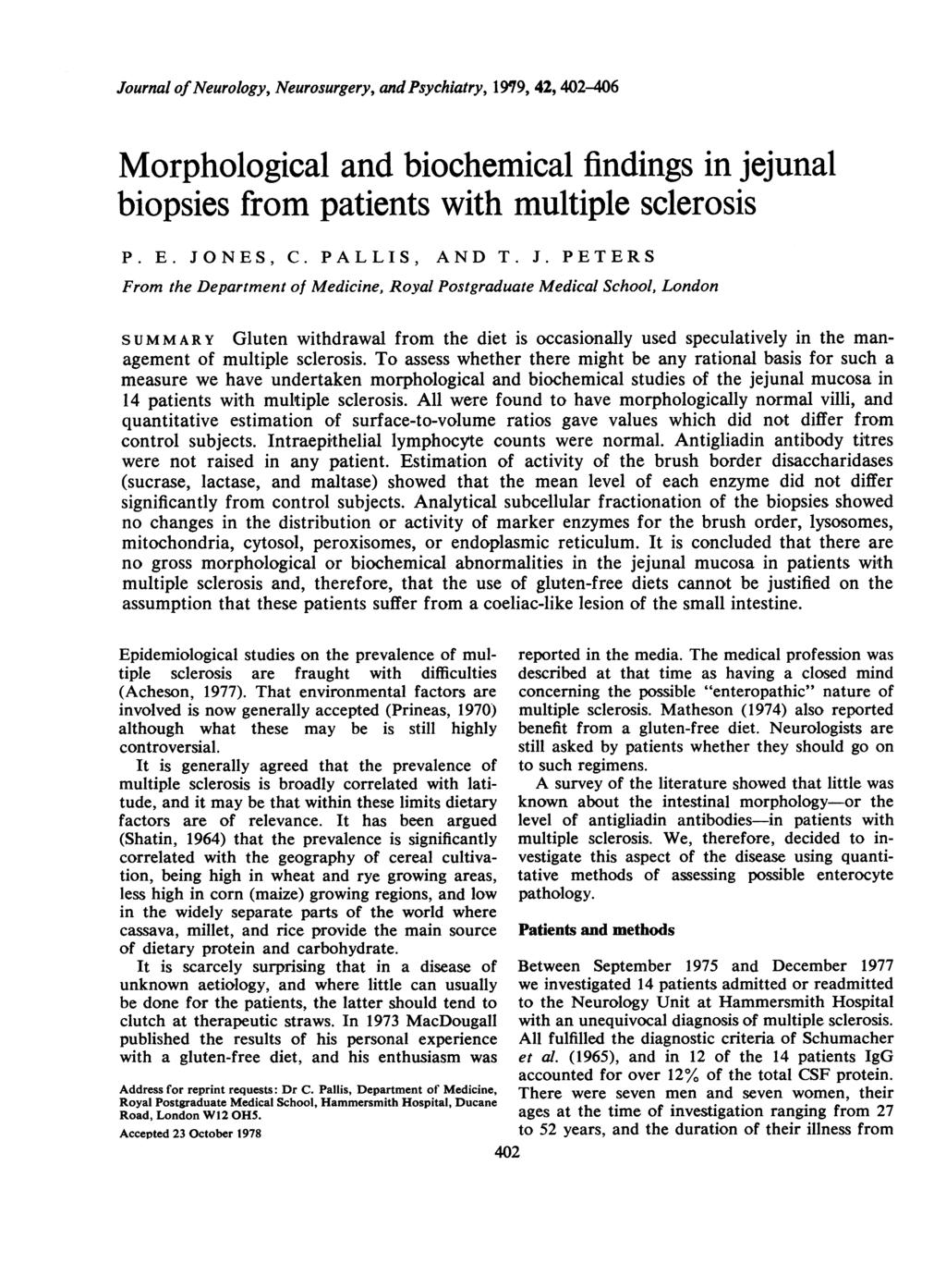 Journal ofneurology, Neurosurgery, and Psychiatry, 19'79, 42, 42-46 Morphological and biochemical findings in jejunal biopsies from patients with multiple sclerosis P. E. JO