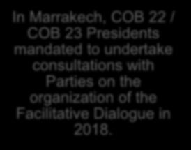 Facilitative Dialogue 2018 (FD 2018) In Marrakech, COB 22 / COB 23 Presidents mandated to undertake