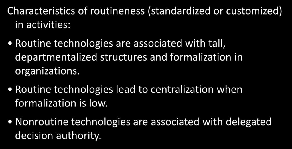 Why Do Structures Differ? Technology Technology How an organization transfers its inputs into outputs.