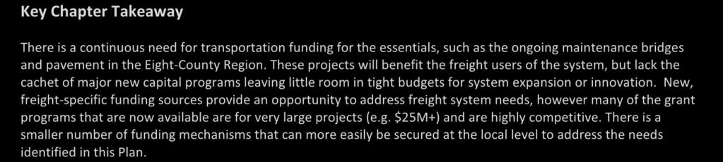 4 Freight Project Funding Key Chapter Takeaway There is a continuous need for transportation funding for the essentials, such as the ongoing maintenance bridges and pavement in the Eight-County