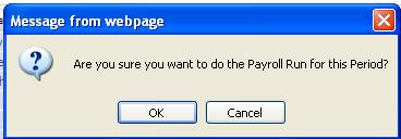 If you click OK, the system will lock the current Payroll run, so that no further changes can be made, as shown below: To go back and make any
