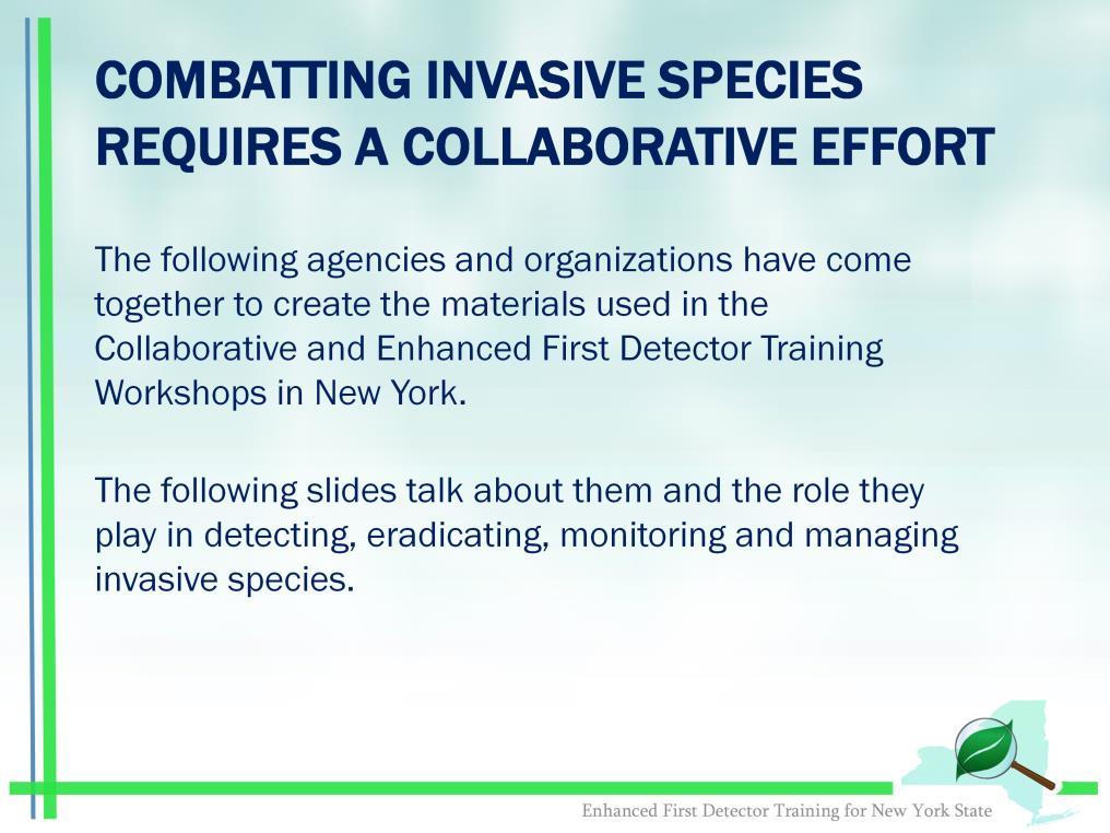 Many agencies, both federal and state, as well as various public organizations have come together to create the materials used for the Collaborative and Enhanced First Detector Training Workshops in