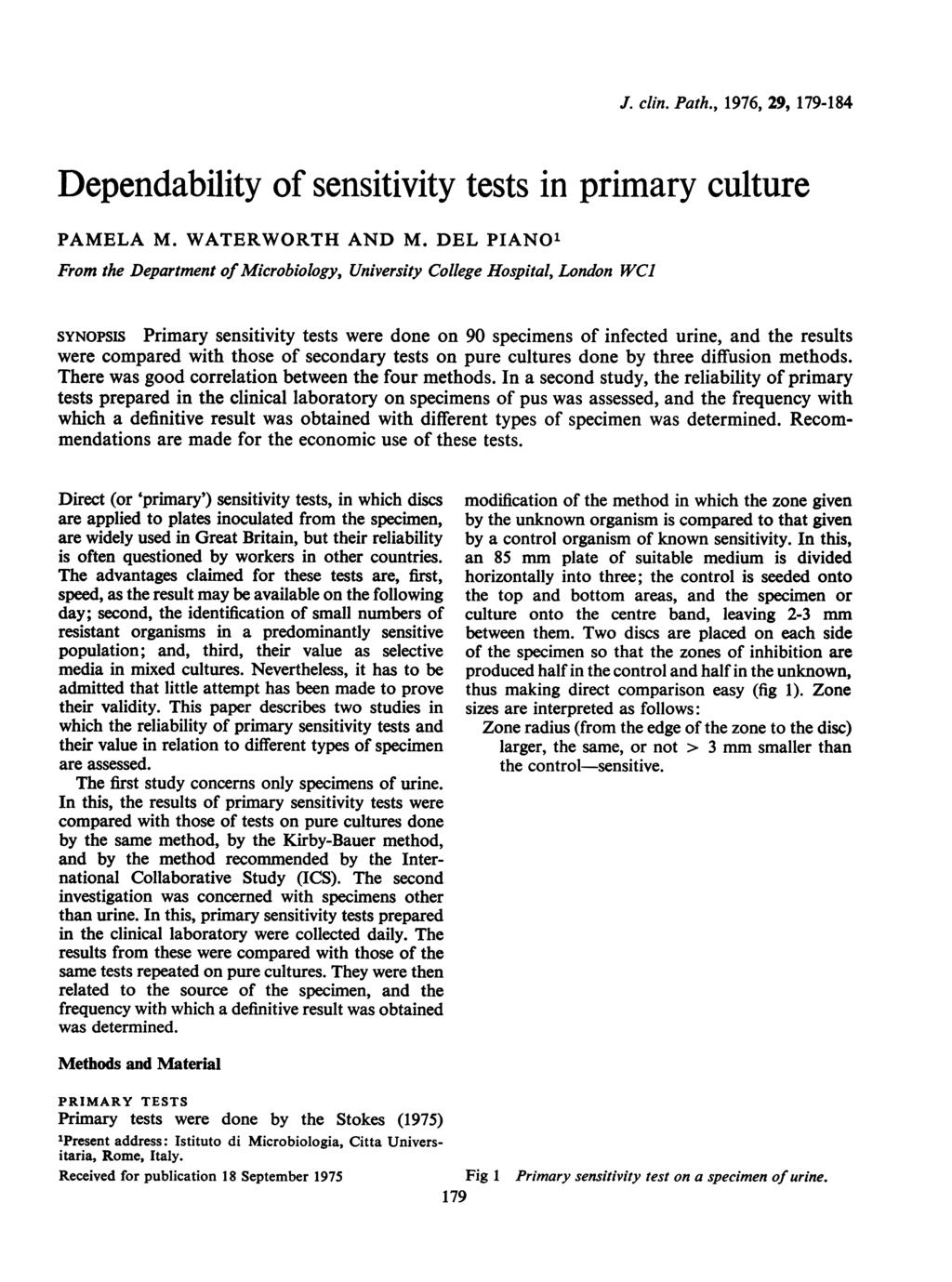 J. clin. Path., 1976, 29, 179-184 Dependability of sensitivity tests in primary culture PAMELA M. WATERWORTH AND M.