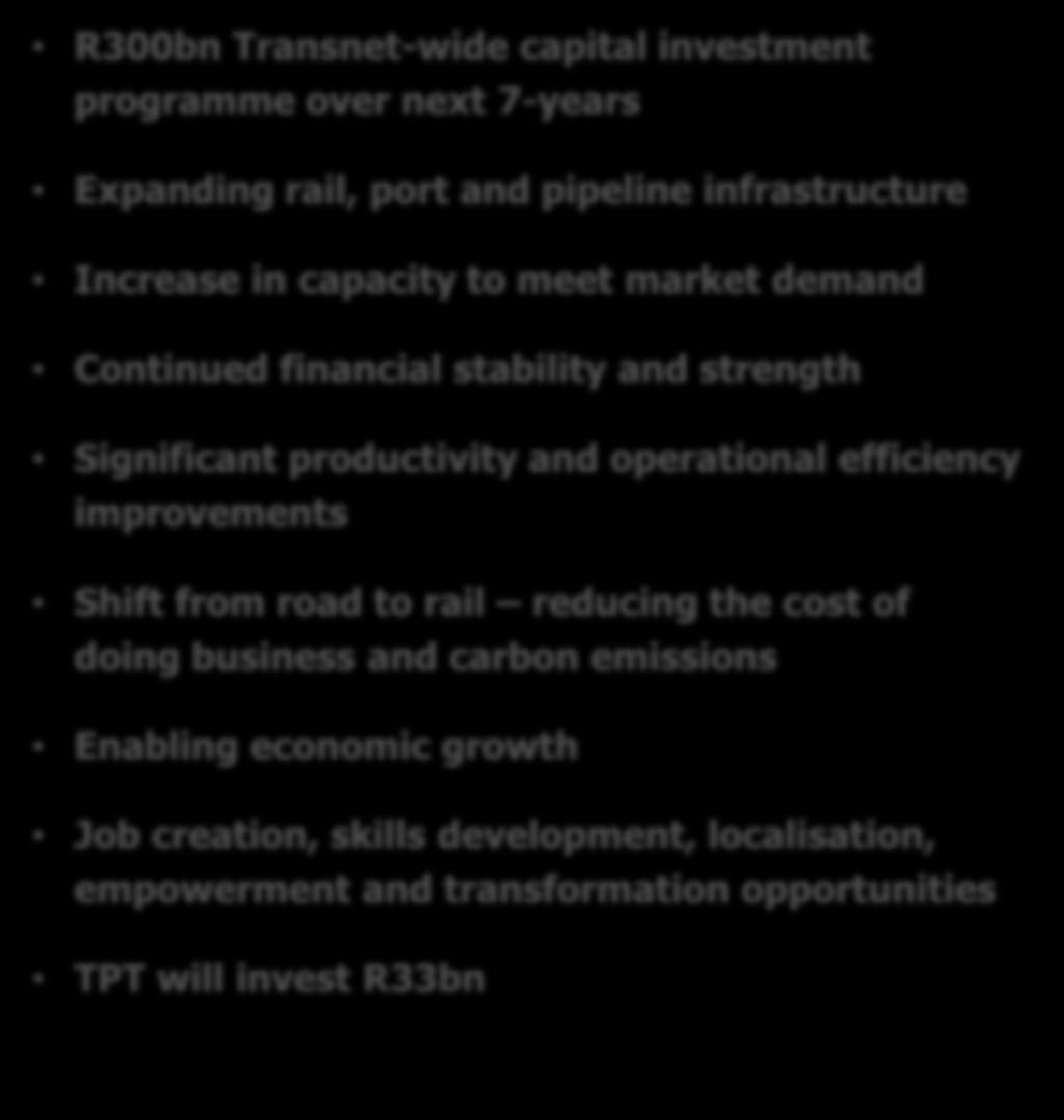 Market Demand Strategy - 2012 to 2019 R300bn Transnet-wide capital investment programme over next 7-years Divisional split (Rbn) Expanding rail, port and pipeline