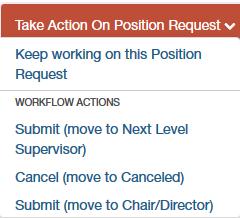 13. To take action, hover over the Take Action on Position Request button at the top right hand corner of the page and select one of the following: *Please note, to save this request and submit