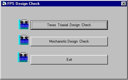 2.6.1 Design Check (Texas Triaxial) The two alternate design methodologies available within FPS 19W to check a pavement design are the Texas triaxial design check method and a mechanistic