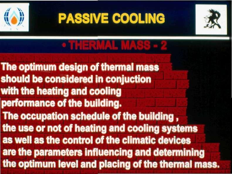 II è w \\ A II W^Y'. PASSIVE COOLIN optimum design of thermal mass should be considered in conjuction with the heating and cooling performance of the building.