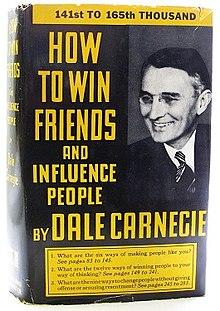 Andrew Carnegie s Book: How to Win Friends and Influence People Fundamental techniques in handling people Don
