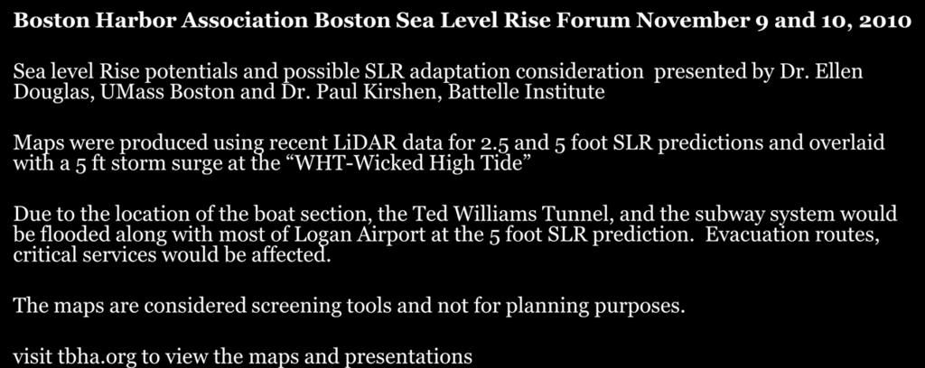 Additional Sea Level Rise Projects Boston Harbor Association Boston Sea Level Rise Forum November 9 and 10, 2010 Sea level Rise potentials and possible SLR adaptation consideration presented by Dr.
