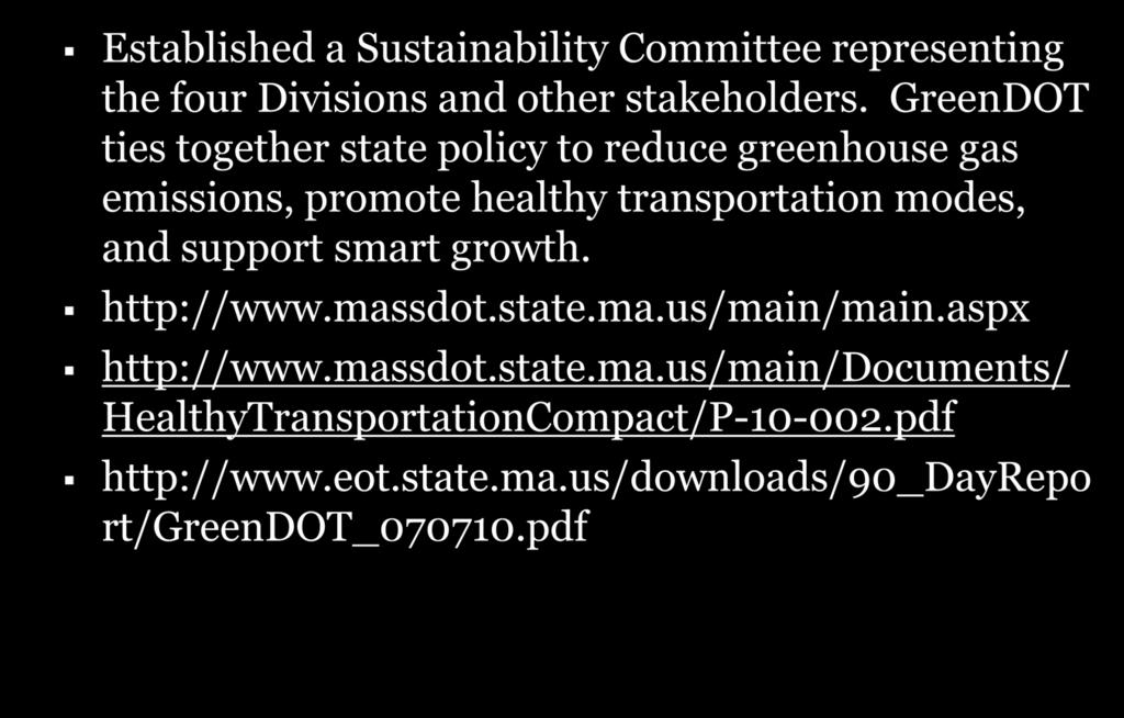 and support smart growth. http://www.massdot.state.ma.us/main/main.aspx http://www.massdot.state.ma.us/main/documents/ HealthyTransportationCompact/P-10-002.