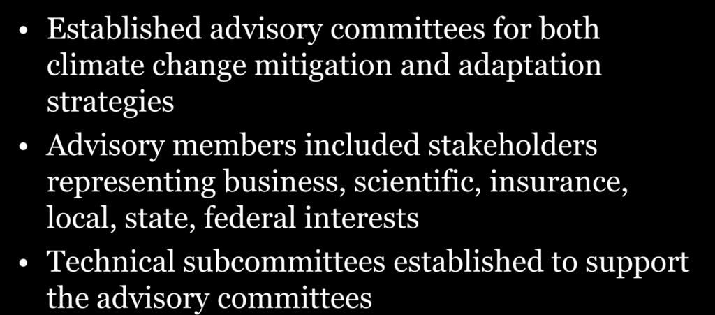 Global Warming Solution Act Established advisory committees for both climate change mitigation and adaptation strategies Advisory members included