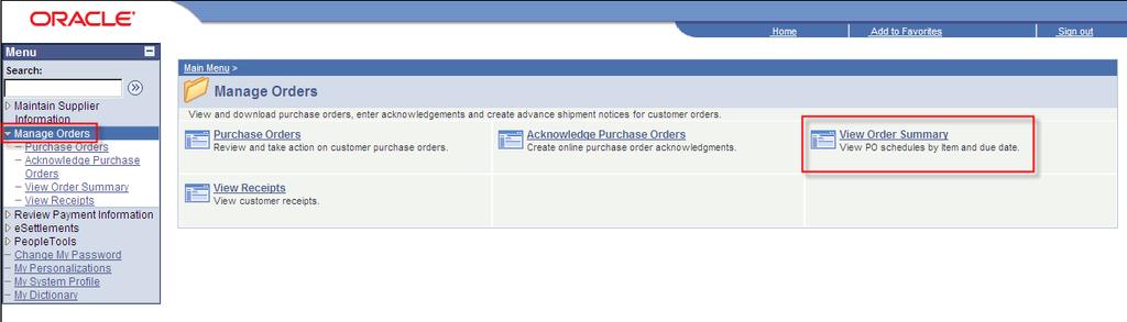 Manage Orders Acknowledge Purchase Orders See separate training documentation for Acknowledge Purchase Orders Manage Orders View Order Summary The View Order Summary page enables suppliers to view