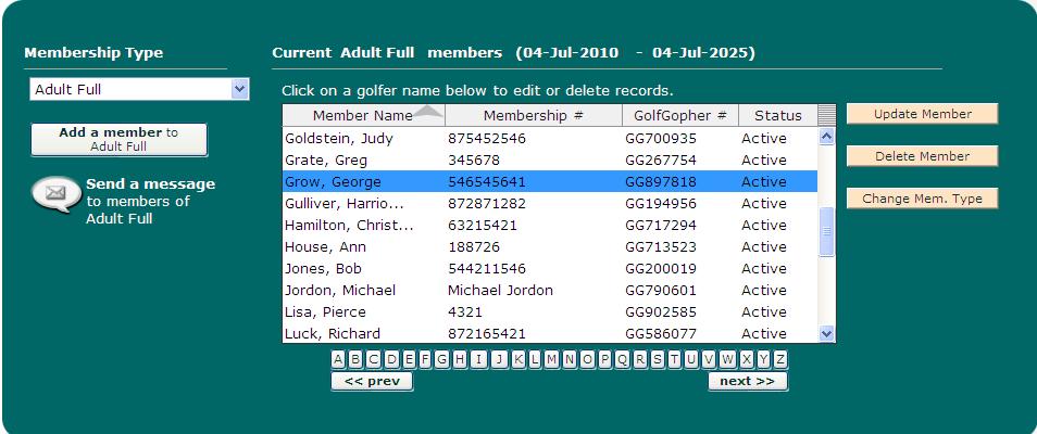 Populate the fields with the appropriate information. Update or Delete a Member Select a membership type from the drop down box.