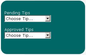 Review/ Approving Tips Select a pending tip from the drop down list. Review the tip and make edits to the text or the tip category if necessary. Check the approved box to approve the tip.