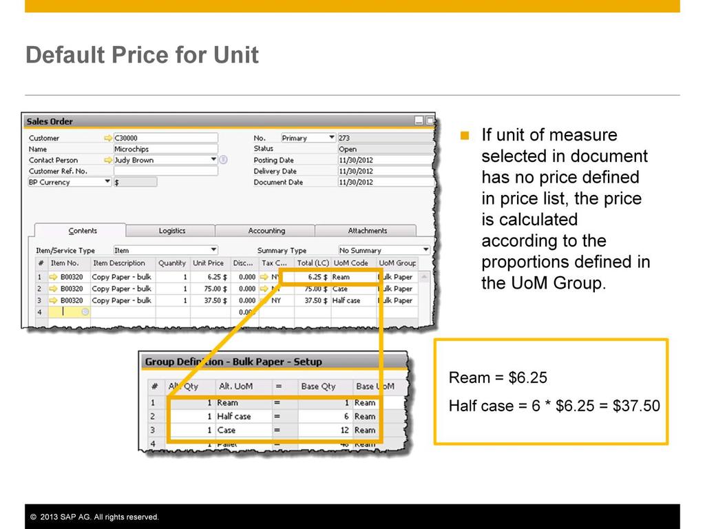 If a unit of measure selected in a marketing document row has no price defined in the price list, the system will calculate a price according to the proportions defined for the unit of measure group.