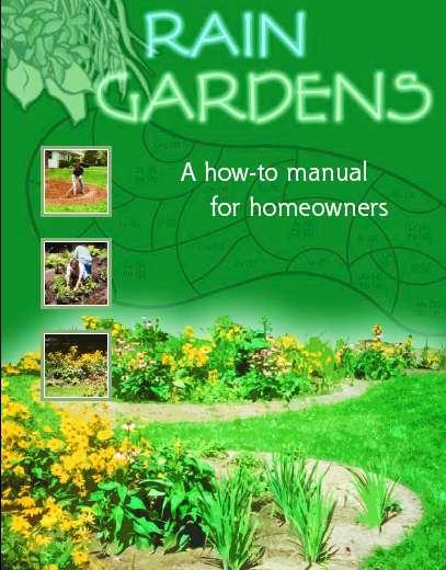 Rain Garden Manual on WDNR Web Site http://www.