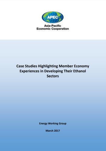 EWG12-2015A Ethanol Trade Development as Part of APEC's Renewable Fuel Strategy Roadmap for best practices in developing an ethanol policy benefits and policy tools Reduced GHG emissions, improved