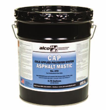 ADHESIVES & MASTICS ALCO CAP Asphalt Mastic - 270 ALCO CAP Asphalt Mastic is a superior blend of asphalt, solvents and fi ber fi llers.