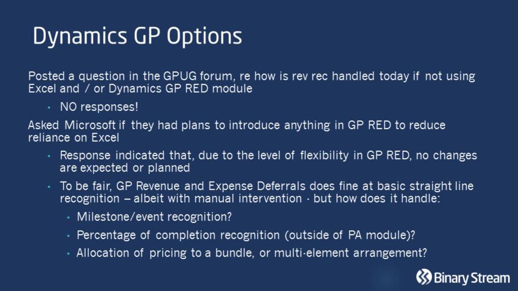 Most of this can t be done in Dynamics GP today, so I posed these questions on the GPUG forum and got literally zero responses.