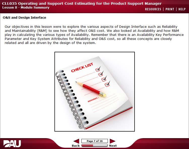 Cll035 Operating and Support Cost Estimating for the Product Support Manager lesson 8- Module Summary RESOURCES 1 PRIMT 1 HELP O&S and Design Interface Our objectives in this lesson were to explore