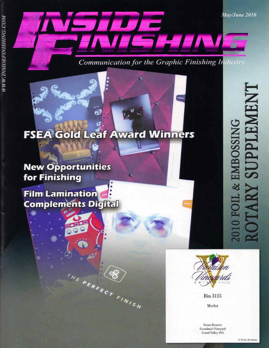 MAXIMUM IMPACT MARKETING InsideFinishing, the official magazine of the Foil & Specialty Effects Association (FSEA), reaches a targeted readership of over 7,000 graphic finishing decision makers.